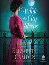 Cover image for While the City Sleeps